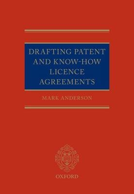 Drafting Patent and Know-How Licencing Agreements - Mark Anderson