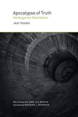 Apocalypse of Truth - Jean Vioulac