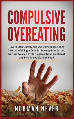 Compulsive Overeating - Norman Never