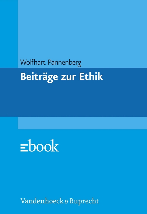 Beiträge zur Ethik -  Wolfhart Pannenberg