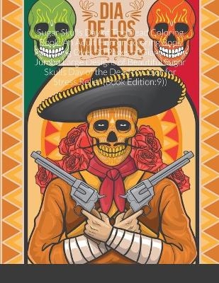 Sugar Skulls Day of The Dead Coloring Book - Beatrice Harrison
