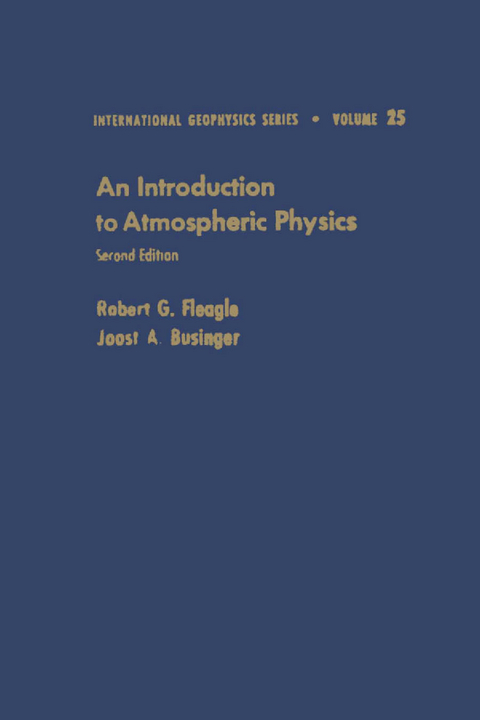 Introduction to Atmospheric Physics -  Joost A. Businger,  Robert G. Fleagle