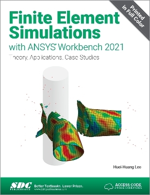 Finite Element Simulations with ANSYS Workbench 2021 - Huei-Huang Lee