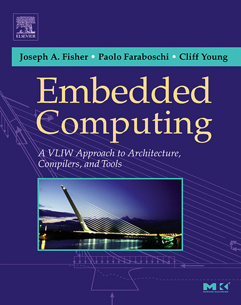 Embedded Computing -  Paolo Faraboschi,  Joseph A. Fisher,  Cliff Young