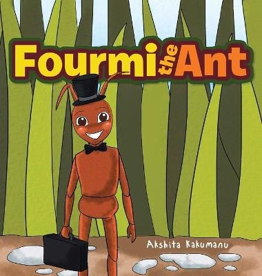 Fourmi the Ant - Akshita Kakumanu