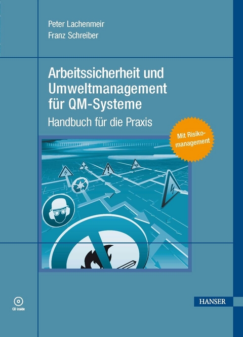 Arbeitssicherheit und Umweltmanagement für QM-Systeme -  Peter Lachenmeir,  Franz Schreiber