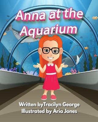 Anna at the Aquarium - Tracilyn George