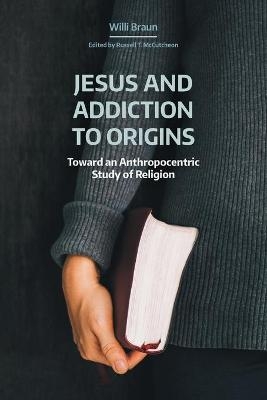 Jesus and Addiction to Origins - Willi Braun