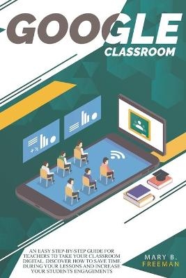 Google Classroom - Mary B Freeman