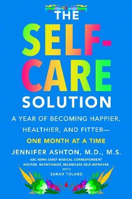 The Self-Care Solution - Jennifer Ashton