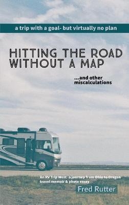 Hitting the Road Without A Map - Fred Rutter