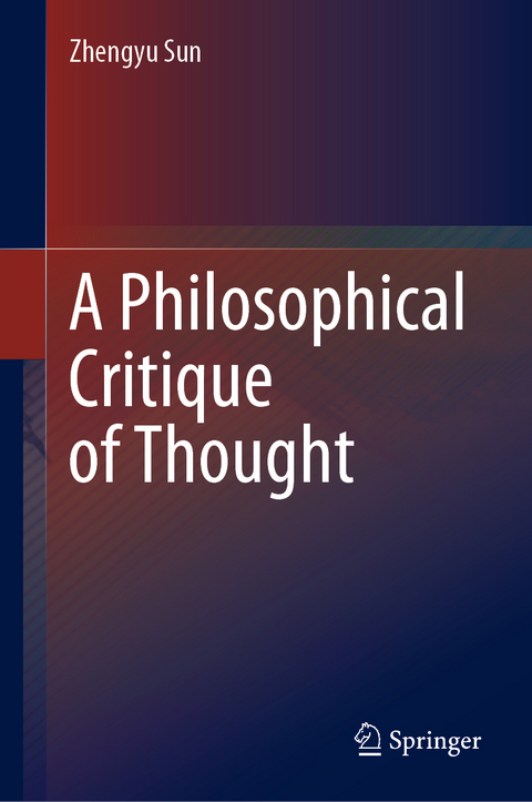 A Philosophical Critique of Thought - Zhengyu Sun