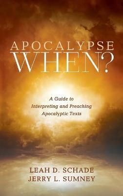 Apocalypse When? - Leah D Schade, Jerry L Sumney