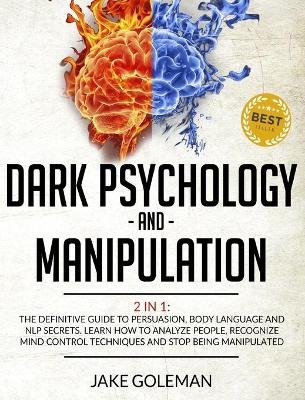 Dark Psychology and Manipulation - Jake Goleman