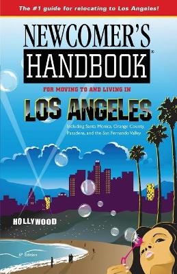 Newcomer's Handbook for Moving To and Living in Los Angeles - Joan Wai, Heidi Deal