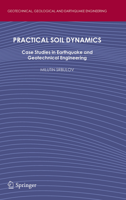 Practical Soil Dynamics -  Milutin Srbulov