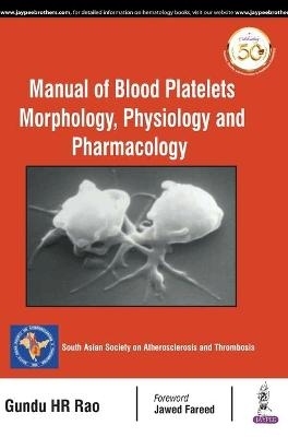 Manual of Blood Platelets: Morphology, Physiology and Pharmacology - Gundu HR Rao
