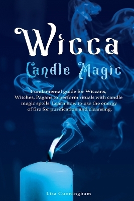 Wicca Candle Magic - Lisa Cunningham