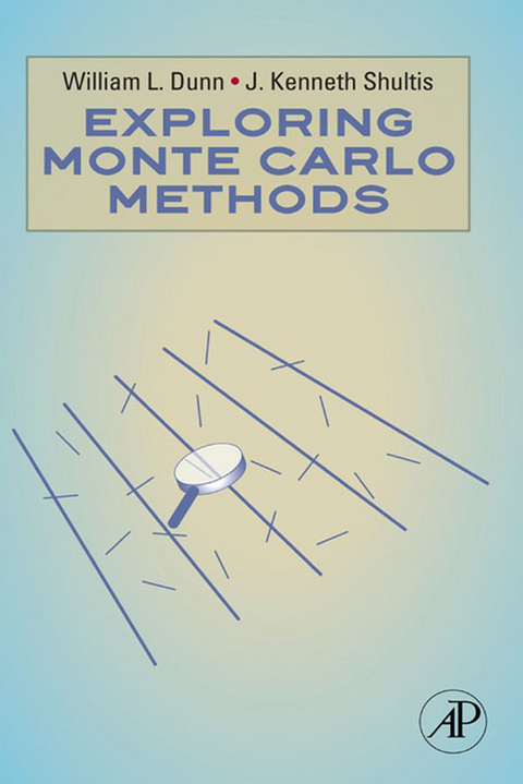 Exploring Monte Carlo Methods -  William L. Dunn,  J. Kenneth Shultis