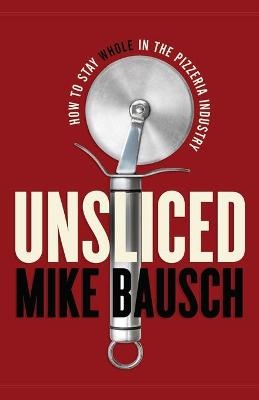 Unsliced - Mike Bausch