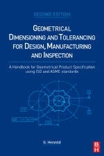 Geometrical Dimensioning and Tolerancing for Design, Manufacturing and Inspection -  Georg Henzold