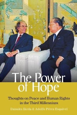 The Power of Hope - Daisaku Ikeda, Adolfo Perez Esquivel