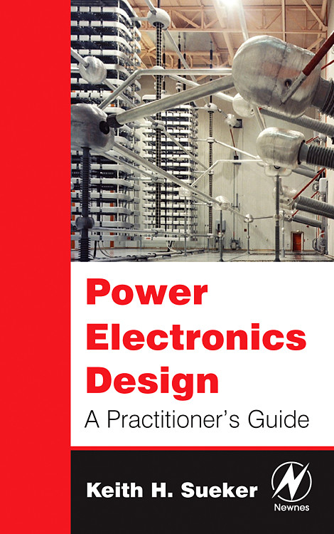 Power Electronics Design -  Keith H. Sueker