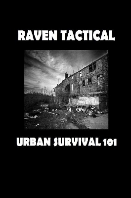 Urban Survival 101 - Raven Tactical