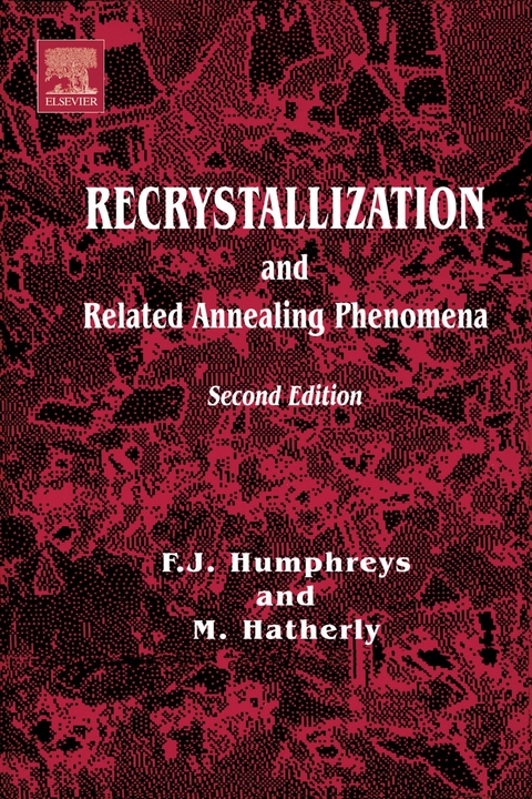 Recrystallization and Related Annealing Phenomena -  M. Hatherly,  F J Humphreys,  Gregory S. Rohrer,  Anthony Rollett