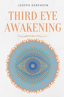 Third Eye Awakening - Joseph Sorensen