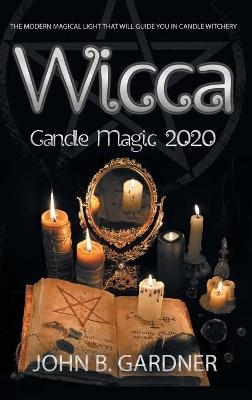 Wicca Candle Magic 2020 - John B Gardner