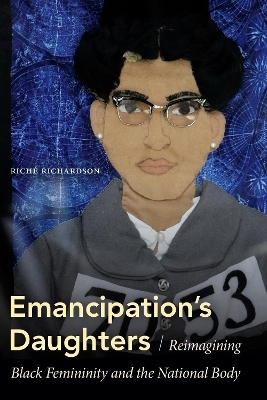 Emancipation's Daughters - Riché Richardson