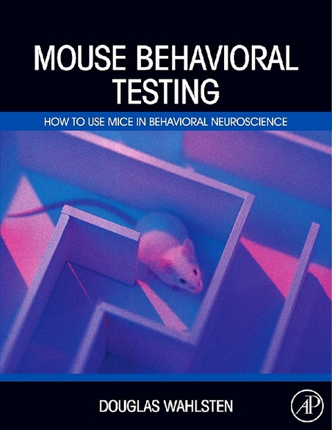 Mouse Behavioral Testing -  Douglas Wahlsten