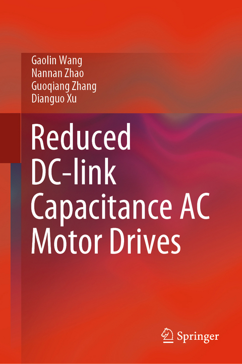 Reduced DC-link Capacitance AC Motor Drives - Gaolin Wang, Nannan Zhao, Guoqiang Zhang, Dianguo Xu