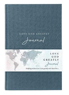 Love God Greatly Journal: A SOAP Method Journal for Bible Study (Blue Cloth-bound Hardcover) -  Love God Greatly
