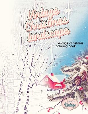 VINTAGE CHRISTMAS LANDSCAPE vintage Christmas coloring book - Living Art Vintage