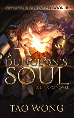 A Dungeon's Soul - Tao Wong