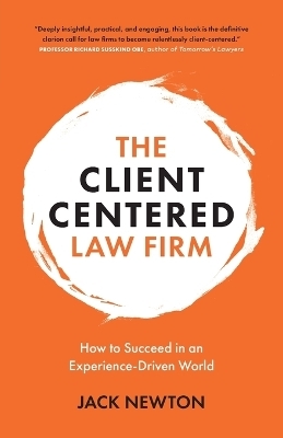 The Client-Centered Law Firm - Jack Newton