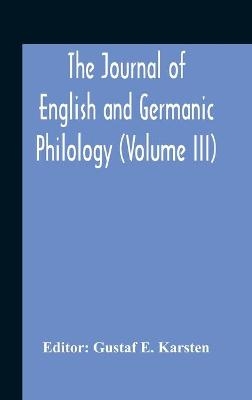The Journal Of English And Germanic Philology (Volume Iii) - 