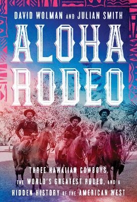 Aloha Rodeo - David Wolman, Julian Smith