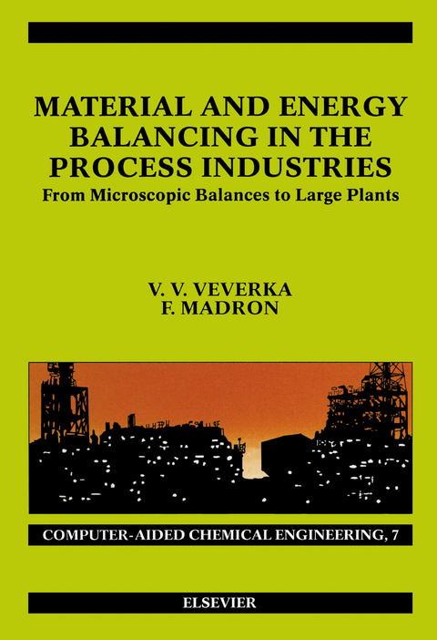 Material and Energy Balancing in the Process Industries -  F. Madron,  V.V. Veverka