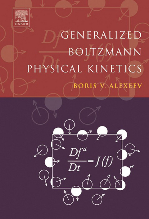 Generalized Boltzmann Physical Kinetics -  Boris V. Alexeev