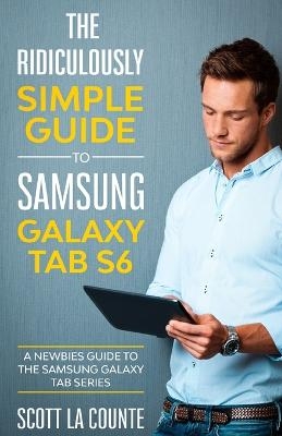 The Ridiculously Simple Guide to Samsung Galaxy Tab S6 - Scott La Counte