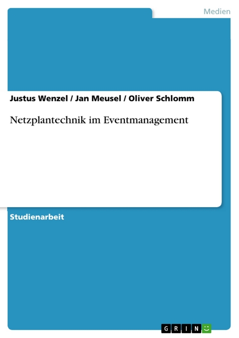 Netzplantechnik im Eventmanagement - Justus Wenzel, Jan Meusel, Oliver Schlomm