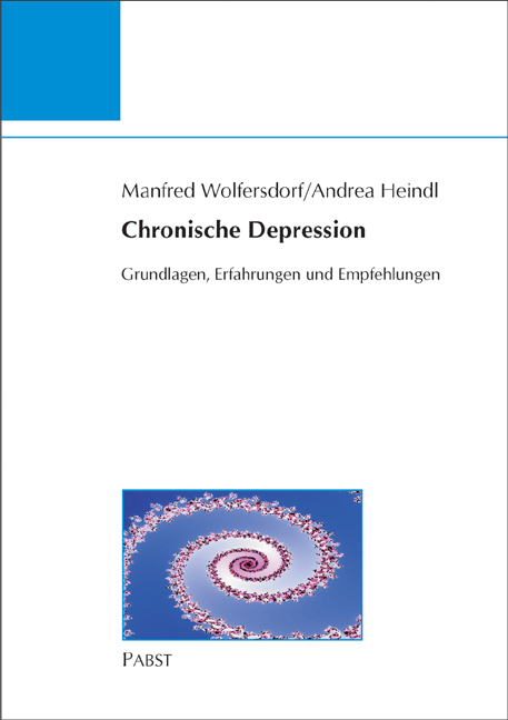 Chronische Depression -  Manfred G. Wolfersdorf,  Andrea Heindl