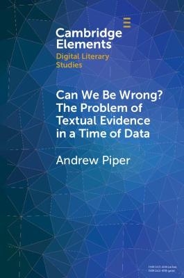 Can We Be Wrong? The Problem of Textual Evidence in a Time of Data - Andrew Piper