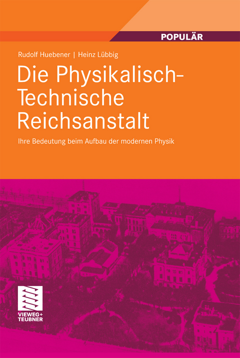 Die Physikalisch-Technische Reichsanstalt - Rudolf Huebener, Heinz Lübbig