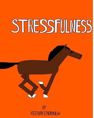 Stressfulness - Keenan Endihnew