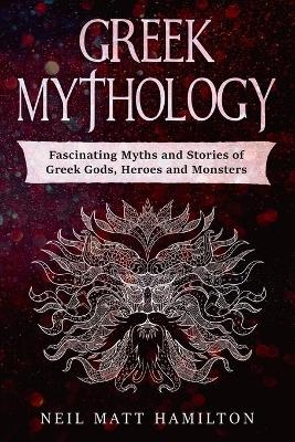 Greek Mythology - Neil Matt Hamilton
