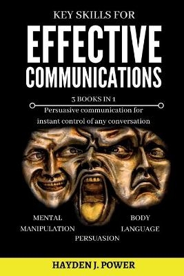 Key Skills for EFFECTIVE COMMUNICATIONS - Hayden J Power